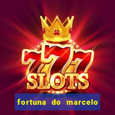 fortuna do marcelo do fluminense